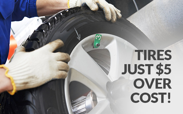 Tires for just $5 over cost!